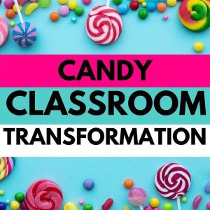 candy classroom transformation