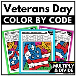 Veterans Day Color by Code Multiplication and Division Facts Worksheets